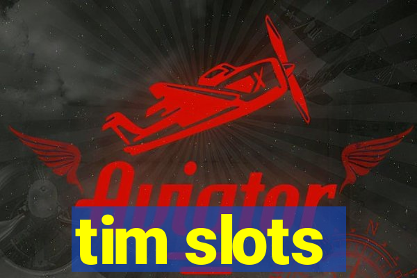 tim slots